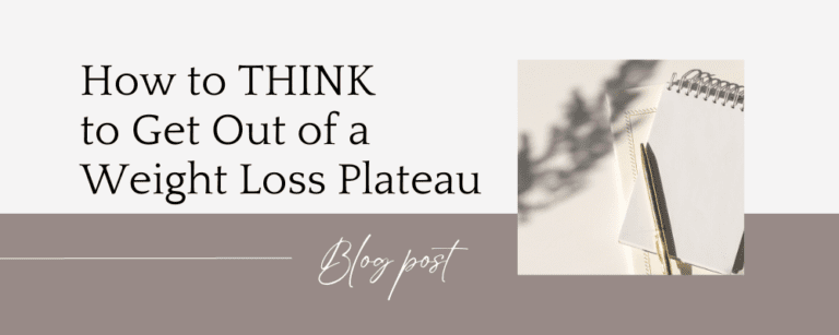 How To THINK To Get Out Of A Weight Loss Plateau Kate M Johnston