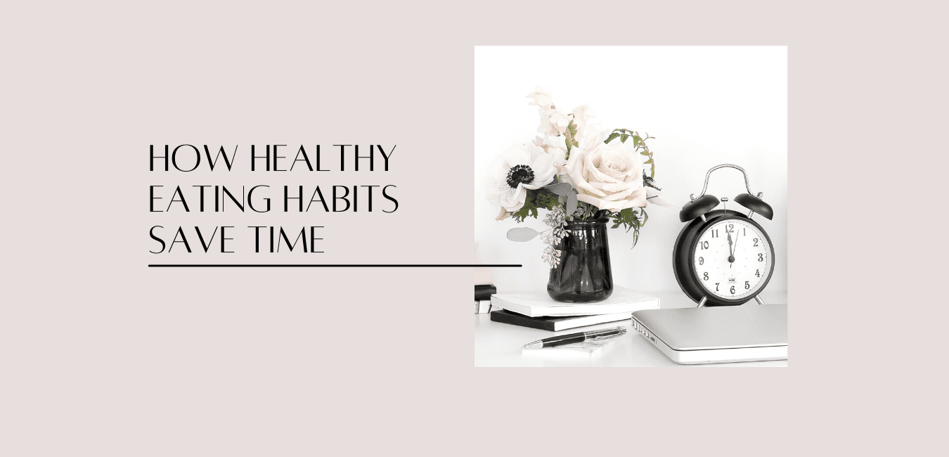 how healthy eating habits save time, black clock and vase of flowers