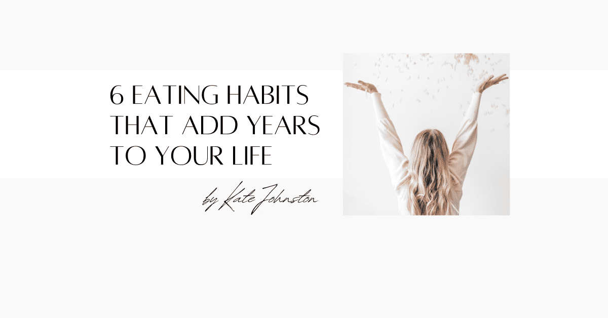 eating habits that increase life expectancy
