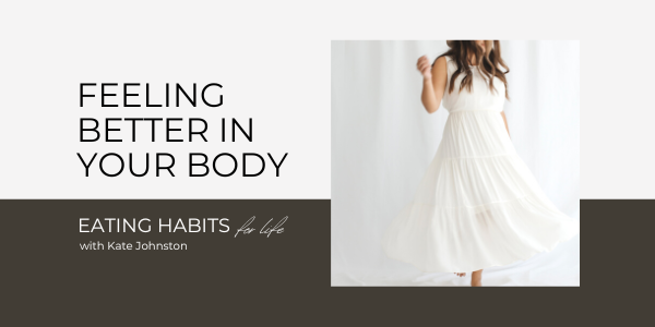 Feeling Better In Your Body podcast episode
