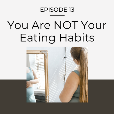 You Are NOT Your Eating Habits | Kate M. Johnston | Eating Habit Coach ...