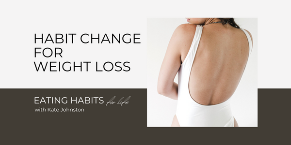 Habit Change for Weight Loss, podcast episode