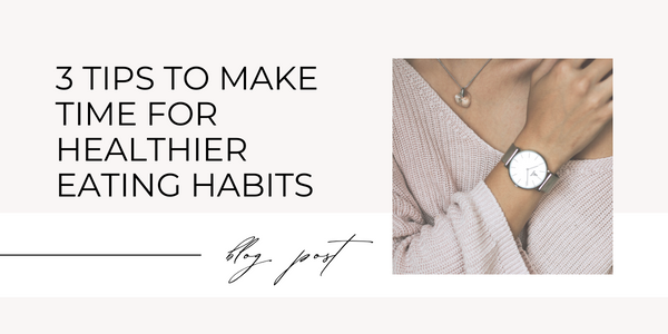 make time for healthier eating habits