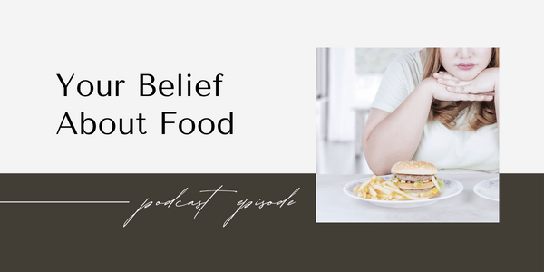 Your Belief about food and your eating habits