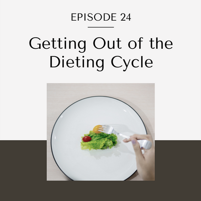 Getting out of the dieting cycle