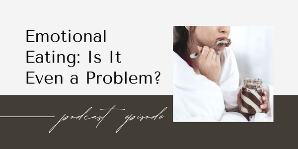 emotional eating podcast episode