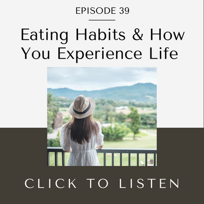 eating habits and how you experience life