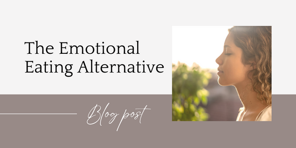 the emotional eating alternative, what to do if you emotionally eat