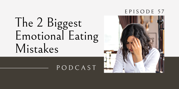 The 2 Biggest Emotional Eating Mistakes Kate M Johnston Eating Habit Coach For Career Women