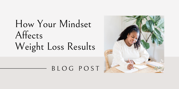 How Your Mindset Affects Weight Loss Results Kate M Johnston Eating Habit Coach For Career