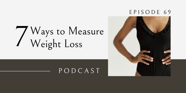 7 ways to measure weight loss