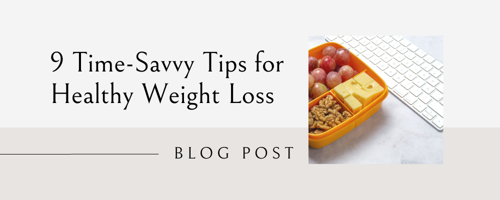 time-savvy tips for healthy weight loss, time-saving tips for healthy weight loss