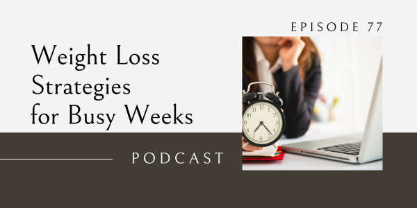 weight loss strategies for busy weeks