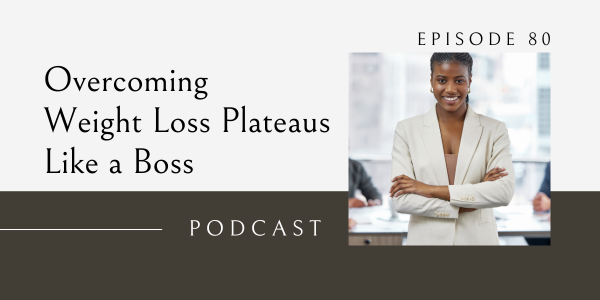 overcoming weight loss plateaus like a boss