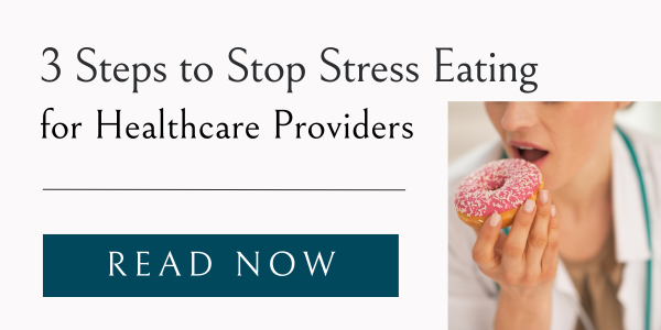 3 steps to stop stress eating, for healthcare providers