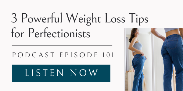 3 powerful weight loss tips for perfectionists, eating habits for life podcast