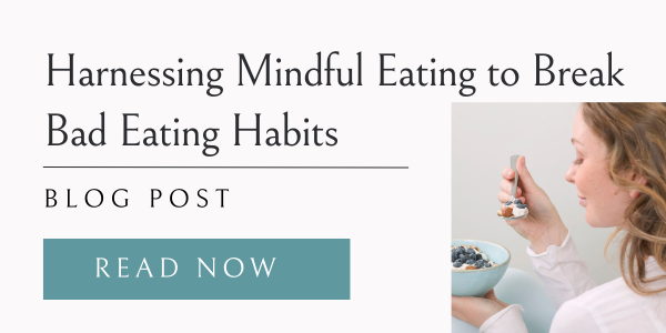 harnessing mindful eating to break bad eating habits