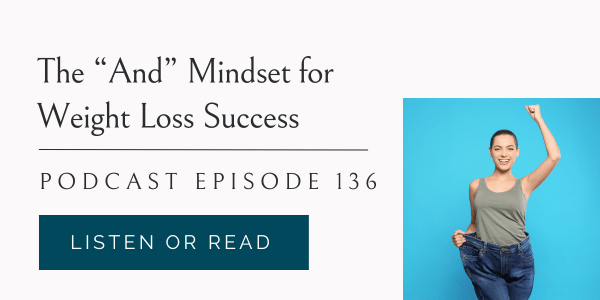 The "And" Mindset for Weight Loss Success, Eating Habits for Life Podcast