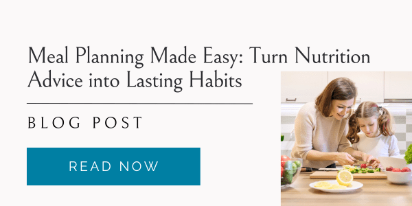 meal planning made easy, turn nutrition advice into lasting habits