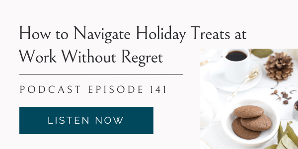 how to navigate holiday treats at work without regret