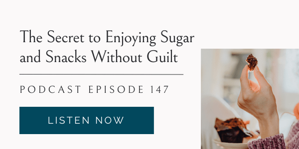 The Secret to Enjoying Sugar and Snacks Without Guilt, Eating Habits for Life podcast