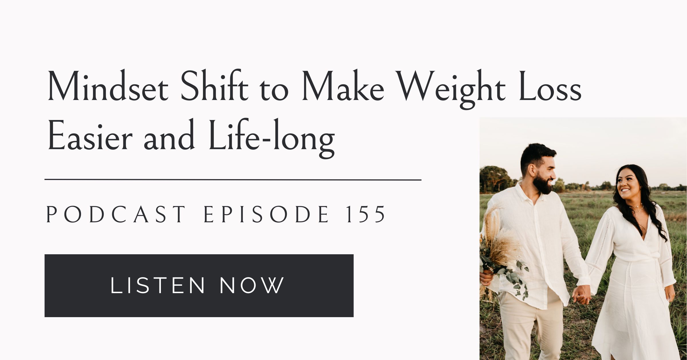 Happy, confident woman who lost weight and is with her life-long partner, Mindset shift to make weight loss easier