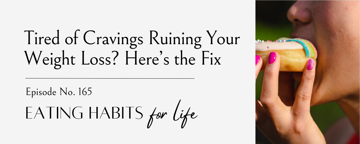 Tired of Cravings Ruining Your Weight Loss Here’s the Fix