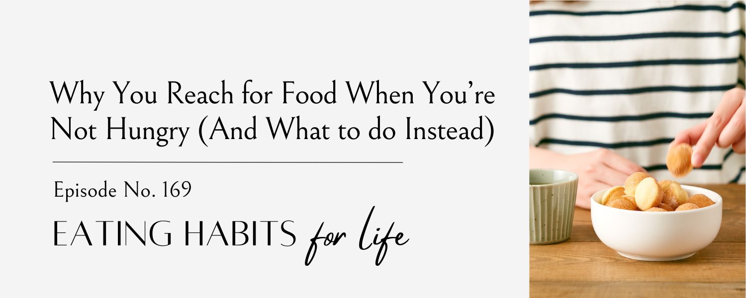 why you reach for food when you're not hungry, woman reaching for a snack when she isn't hungry.