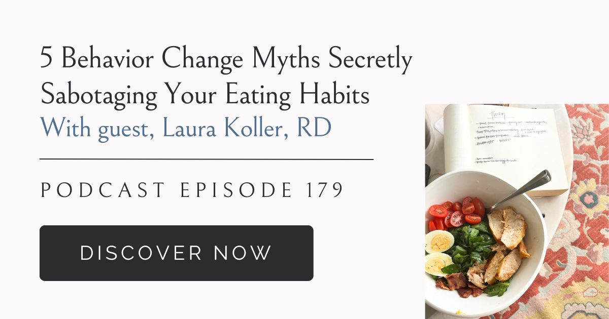 5 behavior change myths secretly sabotaging your eating habits, eating habits for life podcast
