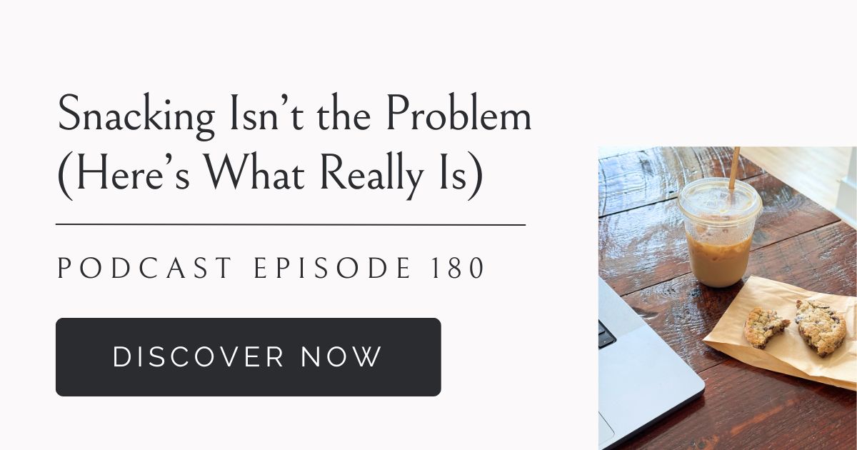 snacking isn't the problem, Eating Habits for Life podcast