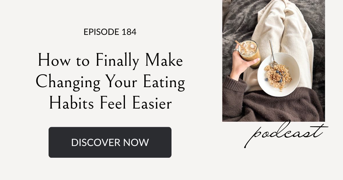 how to make changing your eating habits easier, Eating Habits for Life podcast