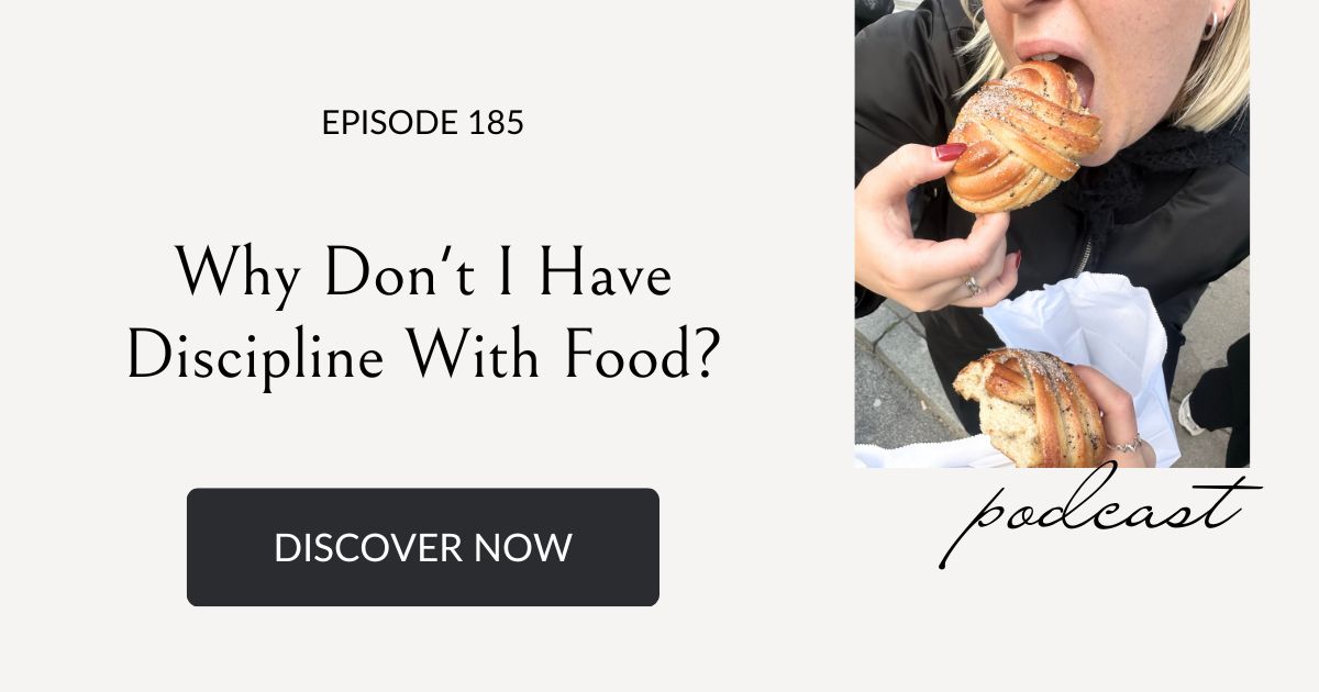 Why don't I have discipline with food, Eating Habits for Life Podcast