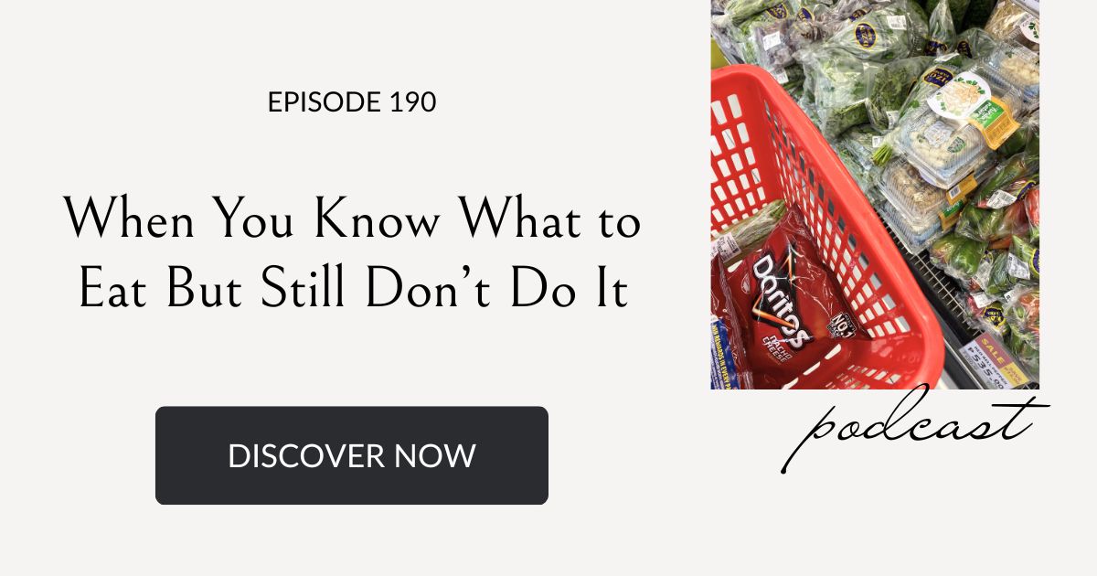 Eating Habits for Life podcast episode: When you know what to eat, but still don't do it