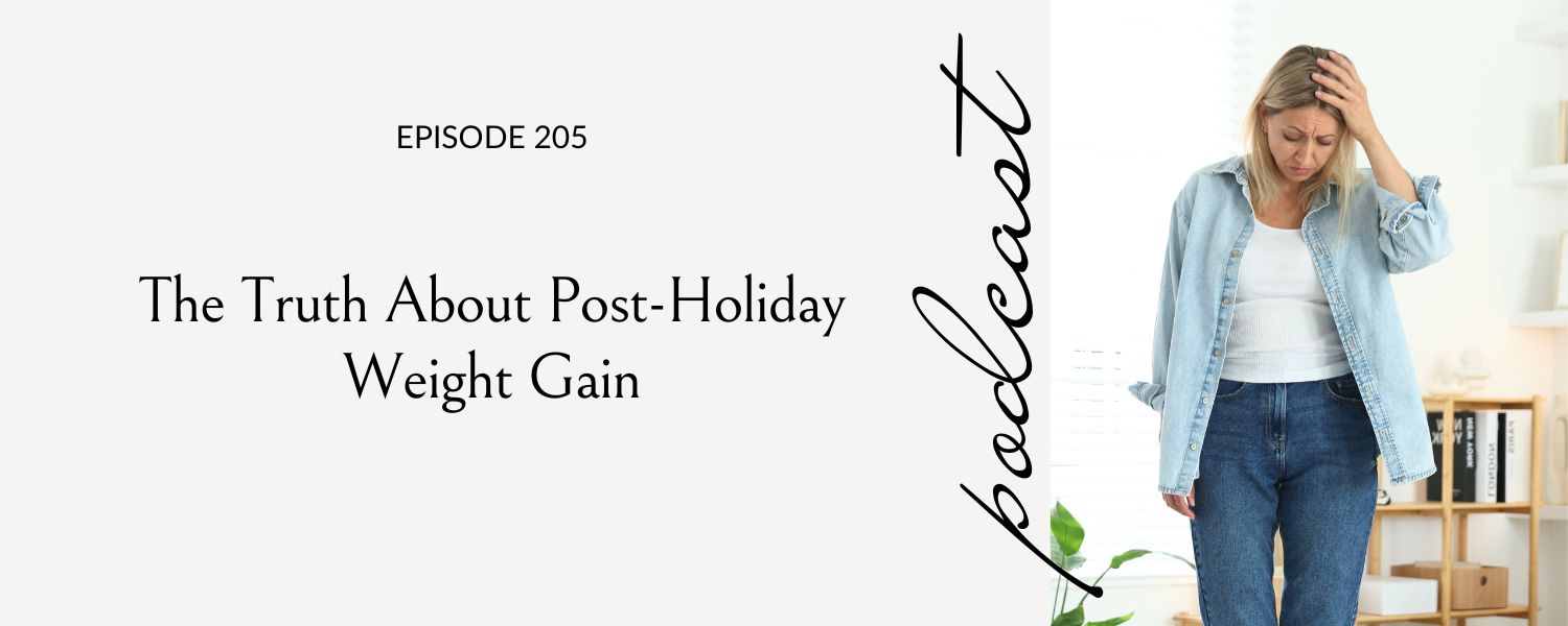 The Truth About Post-Holiday Weight Gain podcast episode