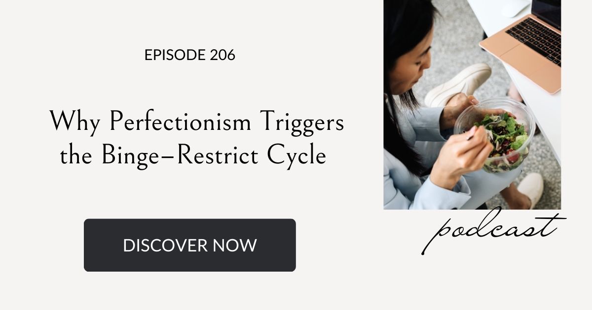 Why Perfectionism Triggers the Binge–Restrict Cycle, Eating Habits for Life podcast