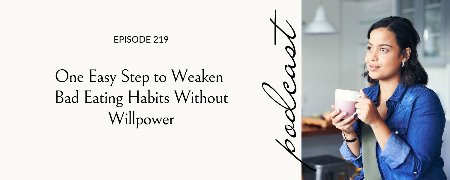 one easy step to weaken bad eating habits without willpower, for busy physicians, physician assistants and nurses