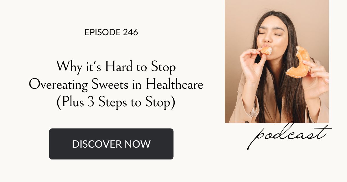 why it's hard to stop overeating sweets in healthcare