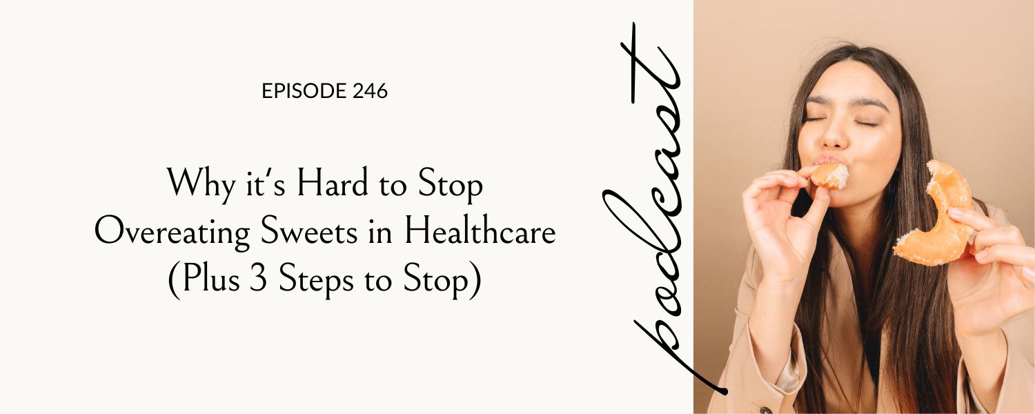 why it's hard to resist sweets in healthcare