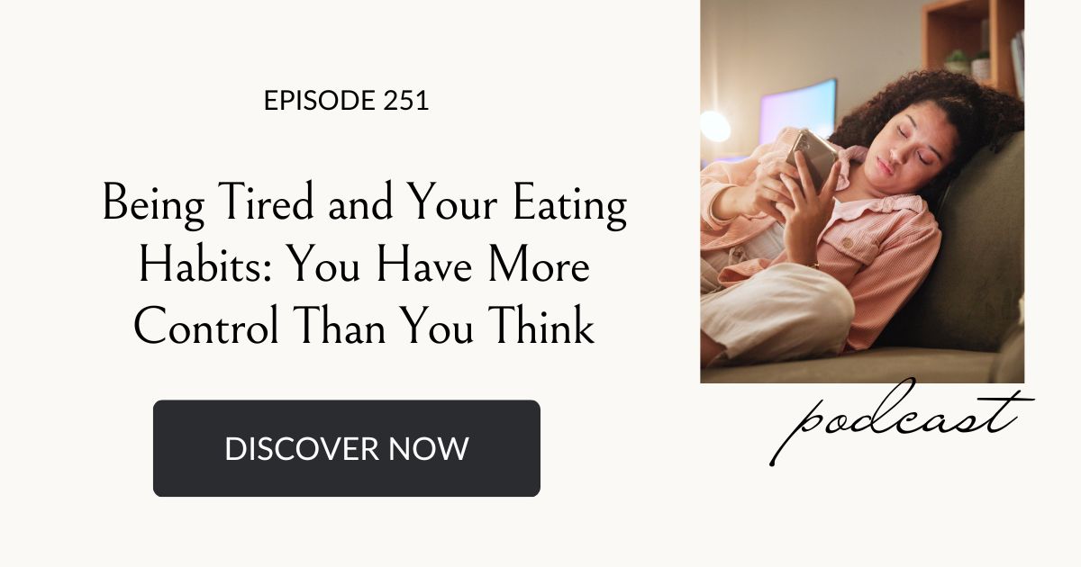 being tired and your eating habits, eating habits for life podcast