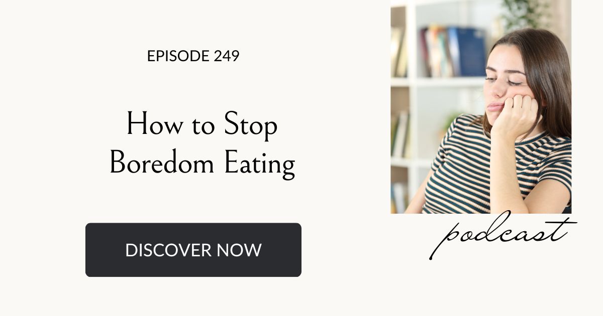 how to stop boredom eating, eating habits for life podcast