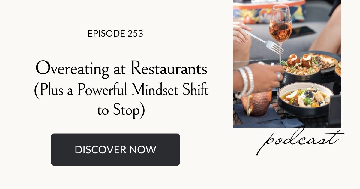 overeating at restaurants, eating habits for life podcast