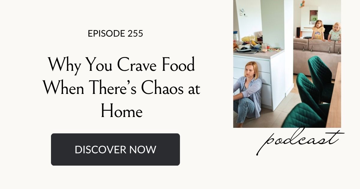 Why You Crave Food When There’s Chaos at Home